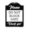 Signmission Please Do Not Block Gate Heavy-Gauge Aluminum Architectural Sign, 24" x 18", BW-1824-23281 A-DES-BW-1824-23281 - alternate 1